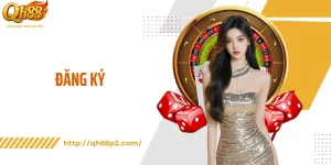 Đăng Ký QH88 - Thao Tác Tạo Tài Khoản Chỉ Trong 3 Phút